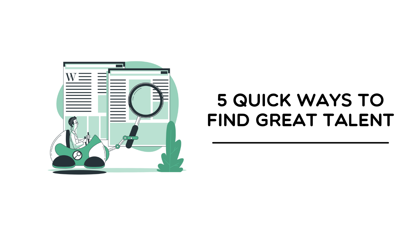 5 ways to find great talent in the quickest way possible