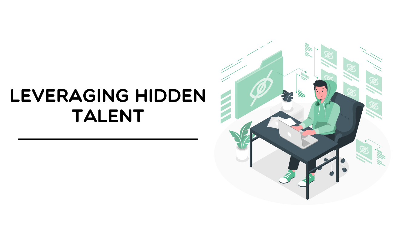 Leveraging Hidden Talent