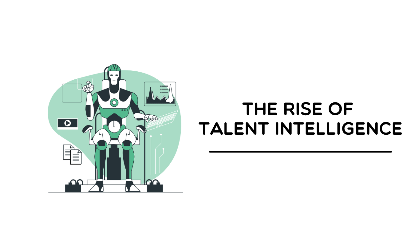 Talent Intelligence – What's it all about and why should I care?