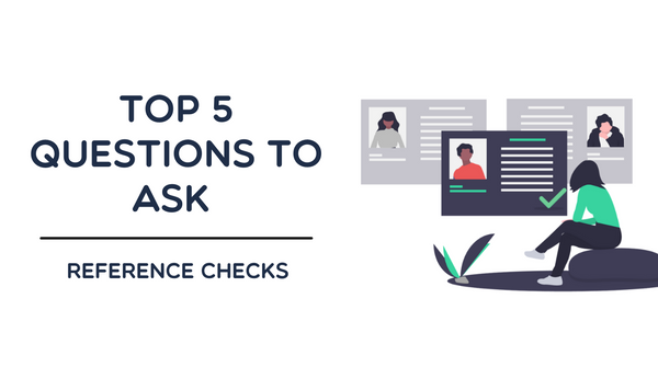 Top 5 Questions to Ask During a Reference Check